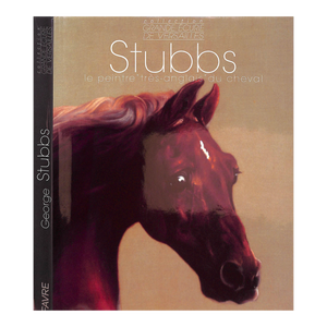 "George Stubbs: Le Peintre "Tres-Anglais" Du Cheval 1724-1806" 2002 Egerton, Judy