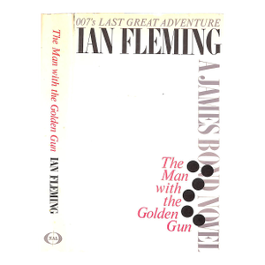 "The Man With the Golden Gun: A James Bond Novel - 007's Last Great Adventure" 1965 Fleming, Ian