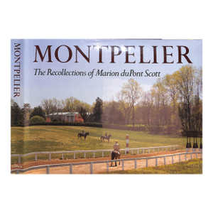 "Montpelier: The Recollections of Marion duPont Scott" 1976 Chamblin, Tony [Editor]