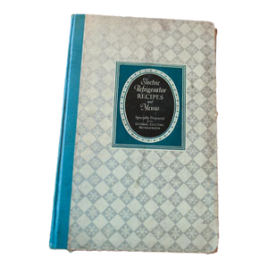 1927 Electric Refrigerator Recipes and Menus Cookbook General Electric