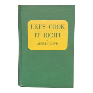 1960s Let’s Cook It Right by Adelle Davis Hardcover Cookbook For Sale