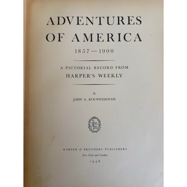 Adventures of America 1857 - 1900 First Edition 1938 by John A. Kouwenhoven For Sale In Charleston - Image 6 of 12
