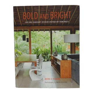 Bold and Bright: Chic and Exuberant Interior Inspiration From Brazil Hardcover For Sale