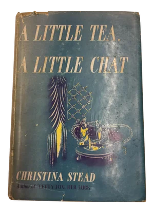 A Little Tea, a Little Chat by Christina Stead, 1948