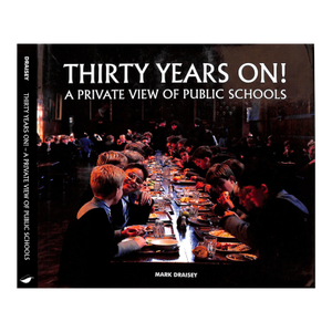 "Thirty Years On!: A Private View of Public Schools" 2014 Draisey, Mark