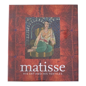 Matisse: His Art and His Textiles