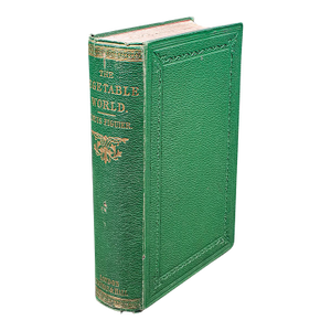Antique Reference Book, the Vegetable World, English, Louis Figuier, Victorian