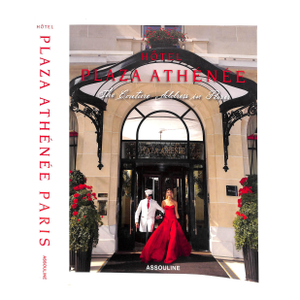 "Hôtel Plaza Athenee: The Couture Address in Paris" 2015 Simon, Francois