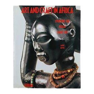 Art and Craft in Africa by Laure Meyer