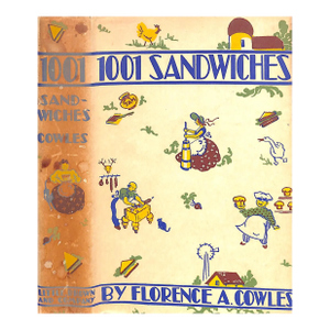 "1001 Sandwiches" 1944 Cowles, Florence A. [Compiled By]