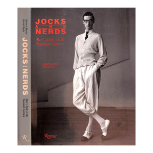 "Jocks and Nerds: Men's Style in the Twentieth Century" 1988 Martin, Richard & Koda, Harold
