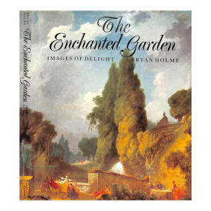 "The Enchanted Garden: Images of Delight" 1982 Holme, Bryan