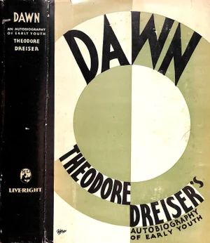"Dawn: A History of Myself Theodore Dreiser's Autobiography of Early Youth" 1931 Dreiser, Theodore