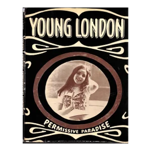 "Young London: Permissive Paradise" 1968 Habicht, Frank [Photographs]
