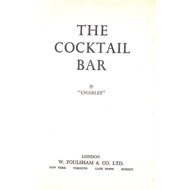 Cocktails And How To Make Them over 400 Recipes "Charles" [160] pp. W. Foulsham & Co. Ltd. 1950 7 1/2" x 5 1/4" Becoming a...