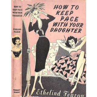 "How to Keep Pace With Your Daughter" Book 1958 Fearon, Ethelind For Sale