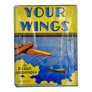 Your Wings by Assen Jordanoff Hardcover Book 1940 Aviation Flying 1st Edition For Sale