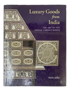 Luxury Goods from India The Art of the Indian Cabinet-Maker Hardcover Table Book