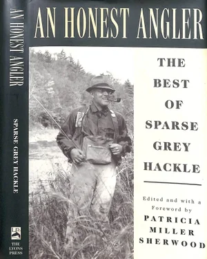 "An Honest Angler: The Best of Sparse Grey Hackle" 1998 Sherwood, Patricia Miller