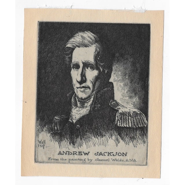 Bernhardt T. Wall (1872 - 1956) etching President / General Andrew Jackson (1767-1845) from a painting by Samuel Lovett...