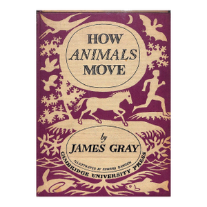"How Animals Move: The Royal Institution Christmas Lectures 1951" 1953 Gray, James