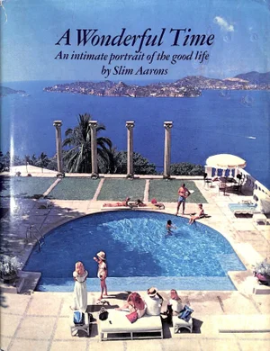 1974 "A Wonderful Time: Intimate Portrait of the Good Life" Book Aarons, Slim