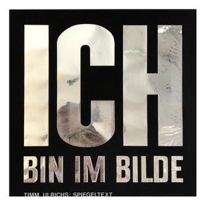 Timm Ulrichs, Ich bin im Bilde, 1977, Silkscreen