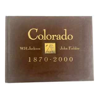 Colorado: 1870-2000 W. H. Jackson and John Fielder Book For Sale