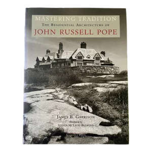 Mastering Tradition: The Residential Architecture of John Russell Pope, Acanthus Press, 2004