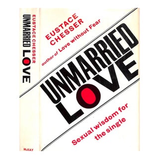 "Unmarried Love Sexual Wisdom for the Single" 1965 Chesser, Eustace For Sale