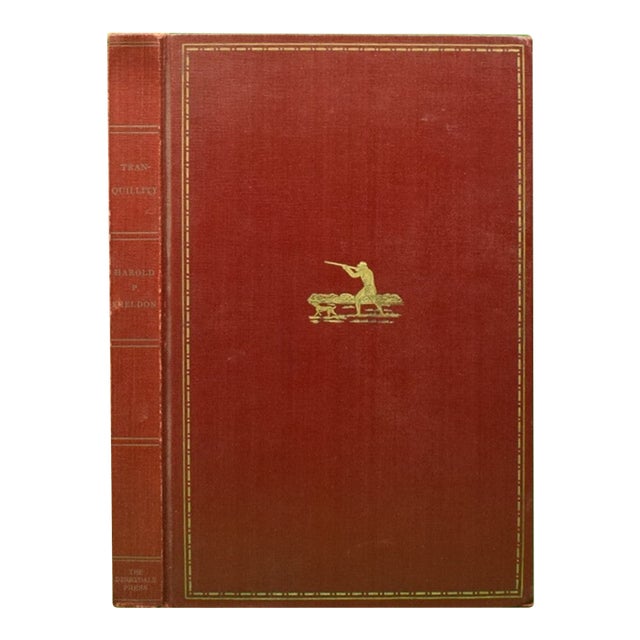 "Tranquillity: Tales of Sport With the Gun" 1936 Sheldon, Col. Harold P. (Inscribed) For Sale