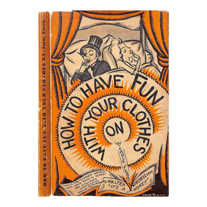 "How to Have Fun With Your Clothes On" 1935 Ferris, Earle
