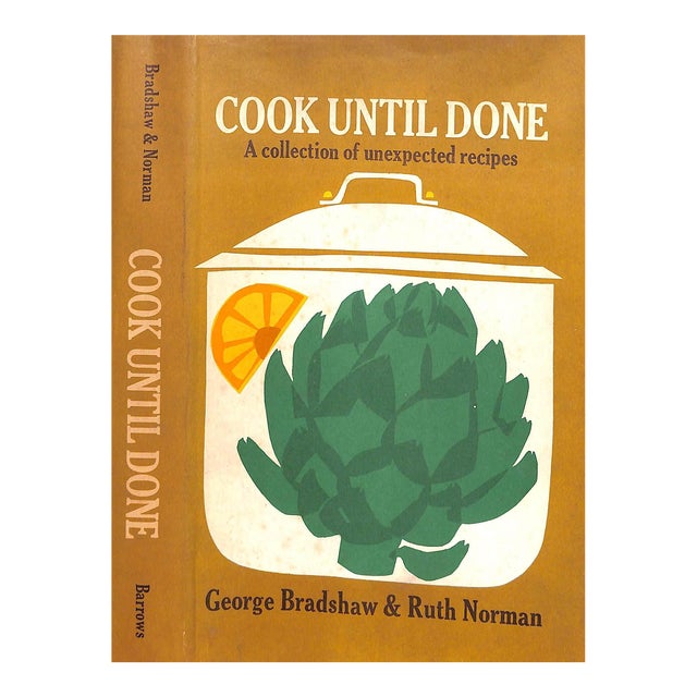"Cook Until Done a Collection of Unexpected Recipes" 1962 Bradshaw, George & Norman, Ruth For Sale