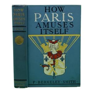 "How Paris Amuses Itself" Book 1903 Smith, F. Berkeley