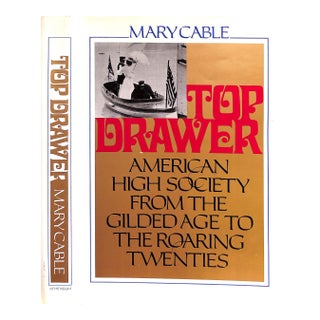 "Top Drawer: American High Society From the Gilded Age to the Roaring Twenties" 1984 Cable, Mary For Sale