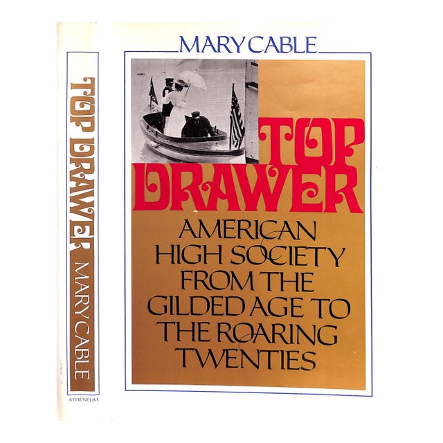 "Top Drawer: American High Society From the Gilded Age to the Roaring Twenties" 1984 Cable, Mary For Sale