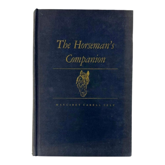 The Horseman's Companion by Margaret Cabell Self 1949 Hardcover Book Equestrian For Sale