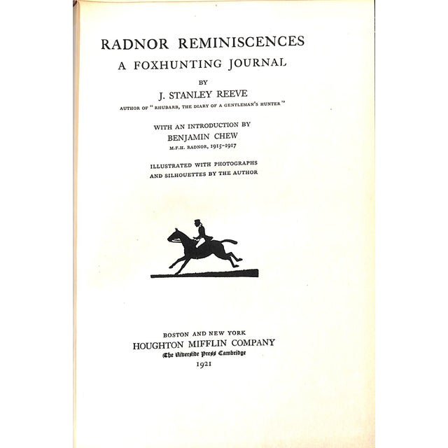 REEVE, J. Stanley [204] pp. Houghton Mifflin Company 1921 8 7/8" x 6 1/4" Radnor Reminiscences: A Foxhunting Journal by J....