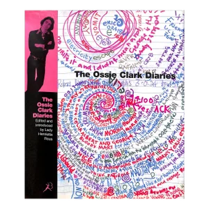 "The Ossie Clark Diaries" 1998 Rous, Lady Henrietta [Edited and Introduced By]