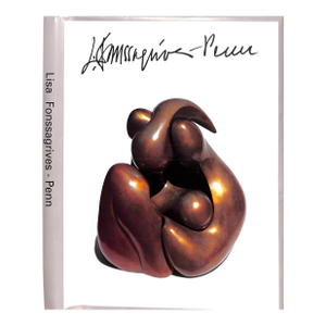 "Lisa Fonssagrives-Penn: Scuplture, Prints and Drawings" 1994 Arrowsmith, Alexandra [Edited By] (Inscribed)