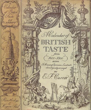 "A Calendar of British Taste From 1600 to 1800 Being a Museum of Specimens & Landmarks" 1948 Carritt, e.f.