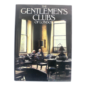 The Gentlemen’s Clubs of London 1984 Hard Cover Book