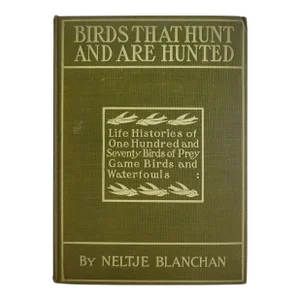 1904 Edition of Birds That Hunt & Are Hunted by Neltje Blanchan