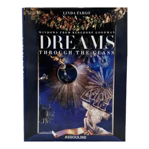 Dreams Through the Glass by Linda Fargo Bergdorf Goodman Hardcover Book