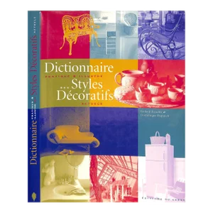 "Dictionnaire Pratique & Illustré Des Styles Décoratifs Actuels" 1997 Beaufre, Roland & Dupuich, Dominique