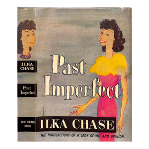 "Past Imperfect: The Indiscretions of a Lady of Wit and Opinion" 1942 Chase, Ilka (Inscribed)