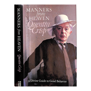 "Manners From Heaven a Divine Guide to Good Behaviour" 1984 Crisp, Quentin