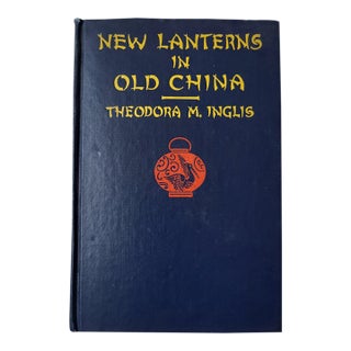 New Lanterns in Old China by Theodora Inglis, 1923 For Sale