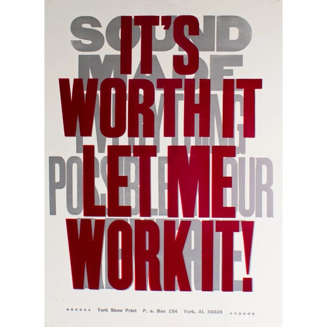 A letterpress poster by American artist Carl Pope (born 1961). The poster depicts the phrase, "It's Worth It Let Me Work...