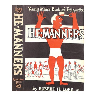 "He-Manners: Young Man's Book of Etiquette" 1954 Loeb, Robert H. Jr. For Sale